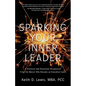 Sparking Your Inner Leader: A Practical and Passionate Perspective from the Mascot Who Became an Executive Coach - Paperback