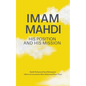 Imam Mahdi - His Position and His Mission - Paperback
