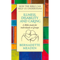 Illness, Disability and Caring: How the Bible can Help us Understand - Paperback