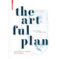 The Artful Plan: Architectural Drawing Reconfigured - Hardcover