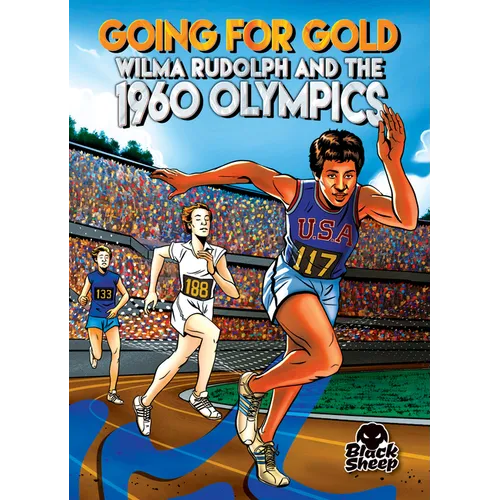 Going for Gold: Wilma Rudolph and the 1960 Olympics - Library Binding