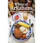 A Bite of Arkansas: A Cookbook of Natural State Delights - Hardcover
