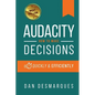 Audacity: How to Make Decisions Quickly and Efficiently - Paperback
