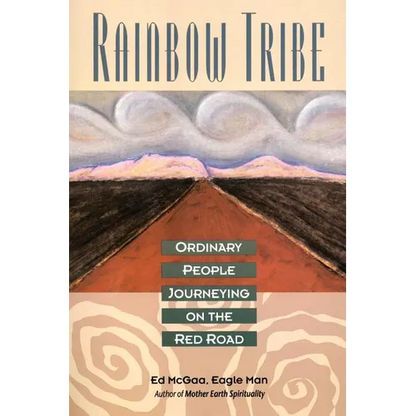 Rainbow Tribe: Ordinary People Journeying on the Red Road - Paperback