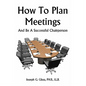 How To Plan Meetings: And Be A Successful Chairperson - Paperback