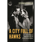 A City Full of Hawks: On the Waterfront Seventy Years Later--Still the Great American Contender - Hardcover