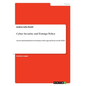 Cyber Security and Foreign Policy: Actors and institutions in Germany with a special focus on the BAKS - Paperback
