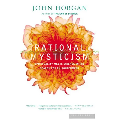 Rational Mysticism: Dispatches from the Border Between Science and Spirituality - Paperback