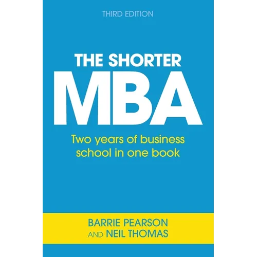 The Shorter MBA: Two years of business school in one book - Paperback