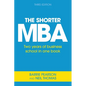 The Shorter MBA: Two years of business school in one book - Paperback