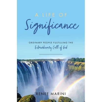 A Life of Significance: Ordinary People Fulfilling The Extraordinary Call of God - Paperback