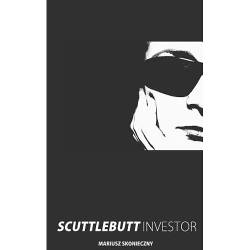 Scuttlebutt Investor: Guide to Scuttlebutt Investment Research - Paperback