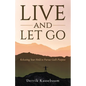 Live and Let Go: Releasing Your Hold to Pursue God's Purpose - Paperback