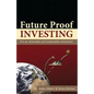 Future Proof Investing: For an Attainable and Sustainable Retirement - Paperback