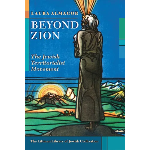 Beyond Zion: The Jewish Territorialist Movement - Hardcover
