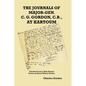 The Journals of Major-Gen. C. G. Gordon, C.B., At Kartoum - Paperback