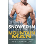 Snowed in With the Mountain Man: A Curvy Woman Steamy Instalove Romance - Paperback