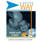 A Better Way: Where Least is Most - Hardcover