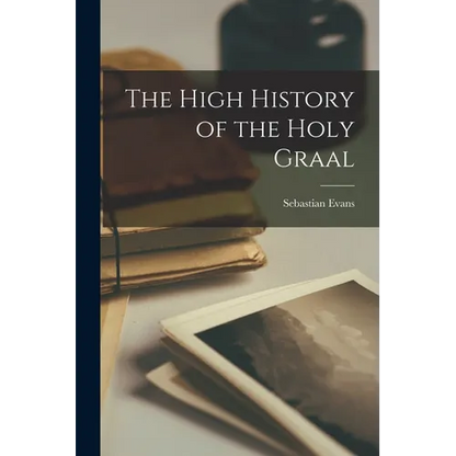 The High History of the Holy Graal - Paperback