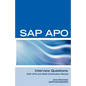 SAP Apo Interview Questions, Answers, and Explanations: SAP Apo Certification Review - Paperback