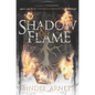 Shadow & Flame - Hardcover
