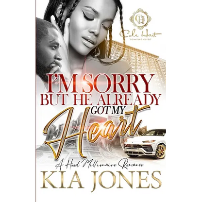 I'm Sorry But He Already Got My Heart: A Hood Millionaire Romance - Paperback