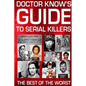 Doctor Know's Guide To Serial Killers: The Best Of The Worst - Paperback