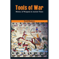 Tools of War: History of Weapons in Ancient Times - Paperback