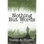 Nothing But Words - Paperback