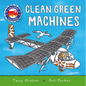 Amazing Machines: Clean Green Machines - Hardcover