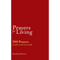 Prayers for Living: 500 Prayers for Public and Private Worship - Hardcover