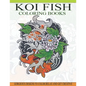 Koi Fish Coloring Books: Gorgeous Koi Fish Designs Coloring Book of 40 Japanese Koi Carp, Fish Designs with Henna, Paisley and Mandala Style Pa - Paperback