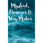 My Lord, Ebenezer and Way Maker: Part 1 - Hardcover