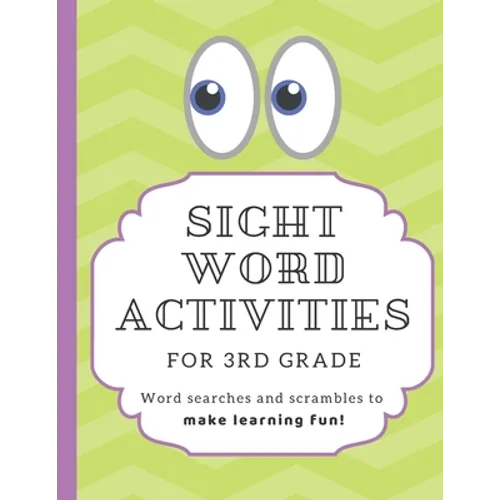 Sight Word Activities for 3rd Grade: High frequency word games and puzzles to make learning fun for kids age 7-9 - Paperback