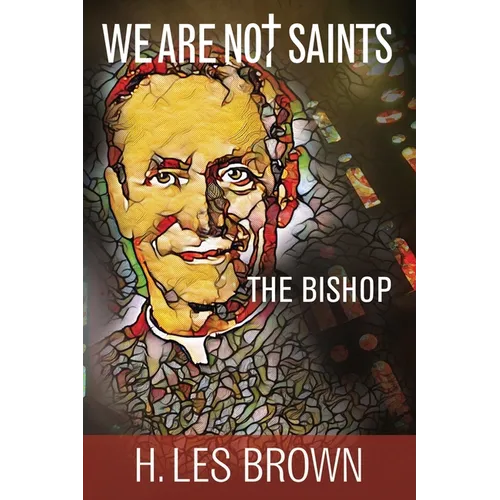 We Are Not Saints: The Bishop - Paperback
