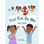 That Can Be Me - Hardcover