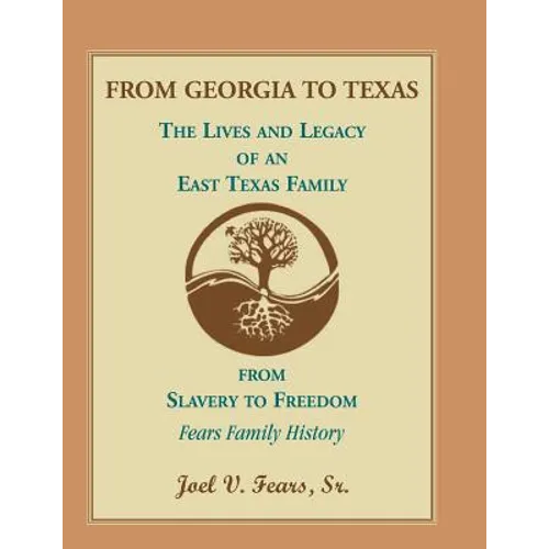 From Georgia to Texas: The Lives and Legacy of an East Texas Family - Paperback