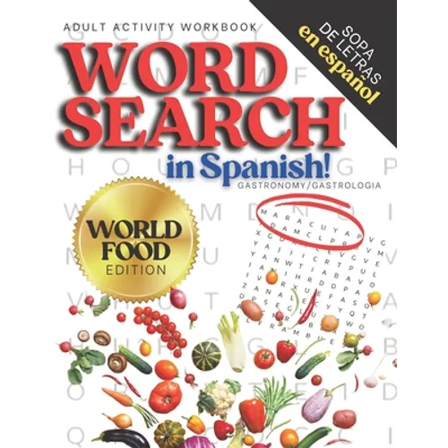 Adult Activity Workbook WORD SEARCH in Spanish, Sopa de Letras en Español WORLD FOOD EDITION: Spanish Activity Books For Everyone, Letras Grandes, Big - Paperback