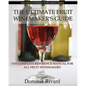 The Ultimate Fruit Winemaker's Guide: The Complete Reference Manual For All Fruit Winemakers - Paperback