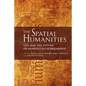 The Spatial Humanities: GIS and the Future of Humanities Scholarship - Paperback