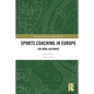 Sports Coaching in Europe: Cultural Histories - Paperback