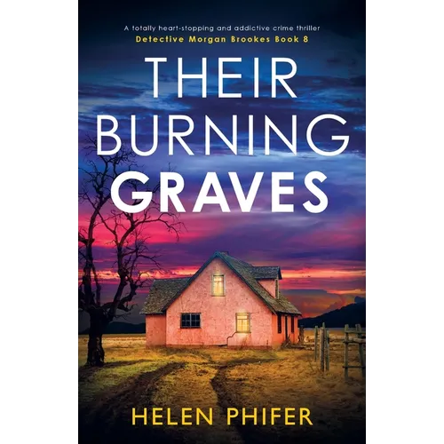 Their Burning Graves: A totally heart-stopping and addictive crime thriller - Paperback