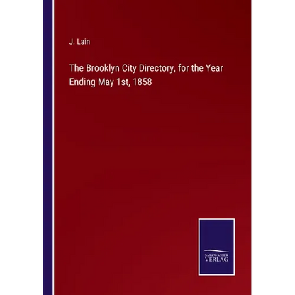 The Brooklyn City Directory, for the Year Ending May 1st, 1858 - Paperback
