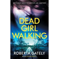 Dead Girl Walking: Absolutely addictive mystery and suspense - Paperback