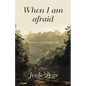 When I Am Afraid: Courage to Get Through Today - Paperback