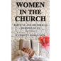 Women in the Church: Biblical and Historical Perspectives - Paperback