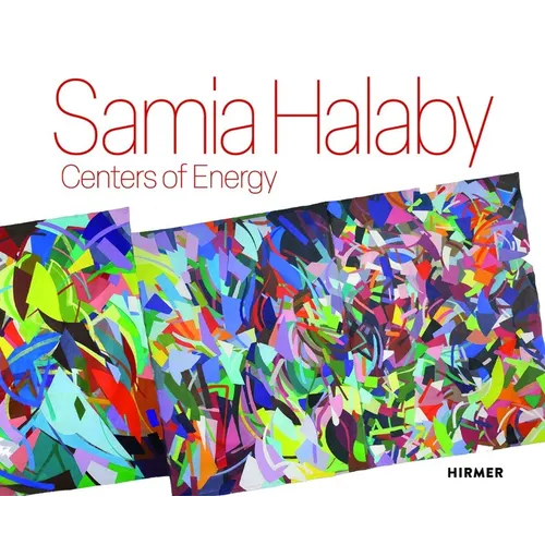 Samia Halaby: Centers of Energy - Hardcover