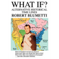 What If?: Alternative Historical Time Lines - Paperback