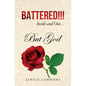 BATTERED!!! Inside and Out....But God - Paperback