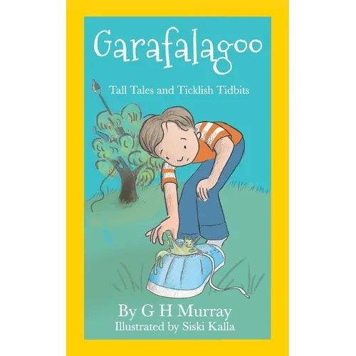 Garafalagoo: Tall Tales and Ticklish Tidbits - Paperback